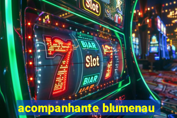 acompanhante blumenau